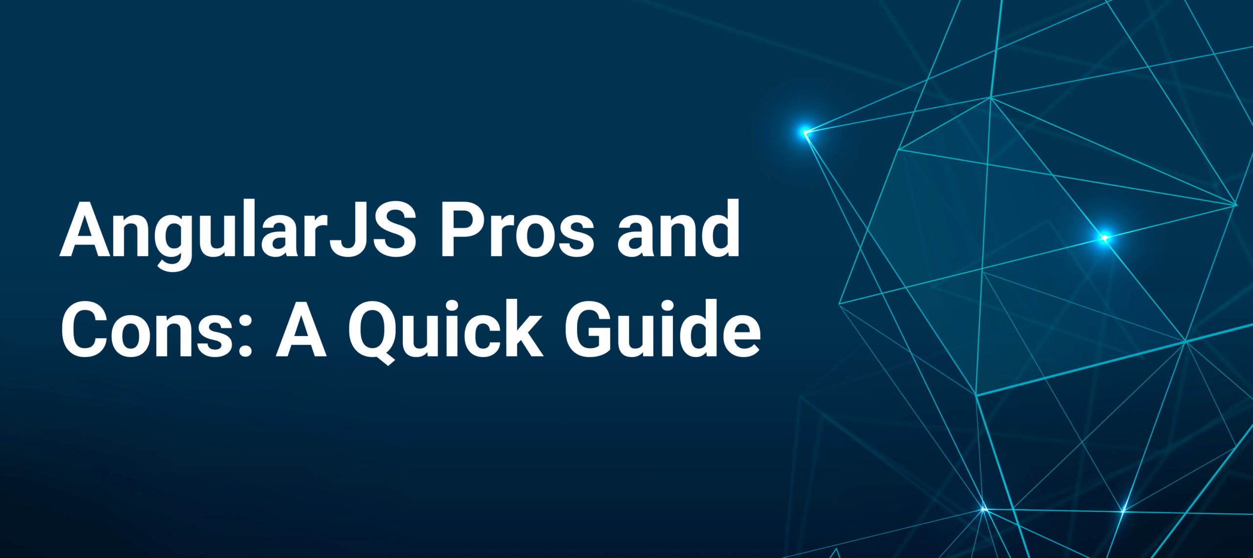  AngularJS Pros and Cons: A Quick Guide